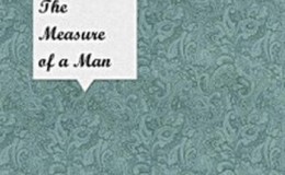 《The Measure of a Man》-Amelia Edith Huddleston Barr