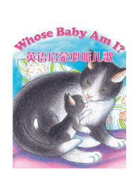 《英语启蒙必听儿歌：Whose Baby Am I？》-Sue Walker