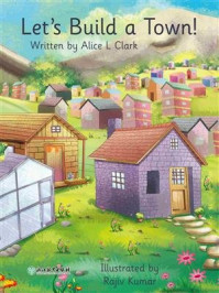 《Let’s Build a Town! 一起建座小镇吧！》-Clark, A.