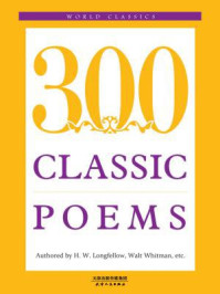 《300 CLASSIC POEMS：经典诗歌300首（英文原版）》-亨利·W·朗费罗