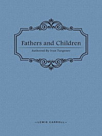 《Fathers and Children》-Ivan Turgenev