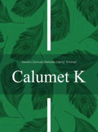 《Calumet K》-Samuel Merwin