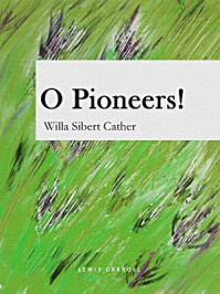 《O Pioneers!》-Willa Sibert Cather