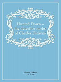 《Hunted Down：The Detective Stories of Charles Dickens》-Charles Dickens