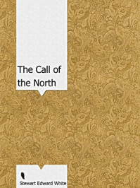 《The Call of the North》-Stewart Edward White