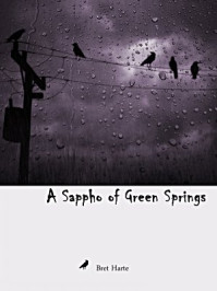 《A Sappho of Green Springs》-Bret Harte