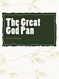 《The Great God Pan》-Arthur Machen