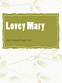 《Lovey Mary》-Alice Caldwell Hegan Rice