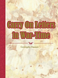 《Carry On Letters in War-Time》-Coningsby Dawson