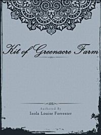 《Kit of Greenacre Farm》-Izola Louise Forrester