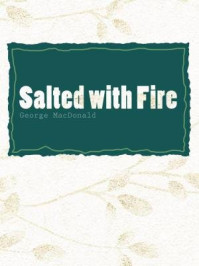 《Salted with Fire》-George MacDonald