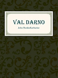 《Val dArno》-John Ruskin