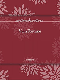 《Vain Fortune》-George Moore