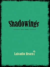 《Shadowings》-Lafcadio Hearn