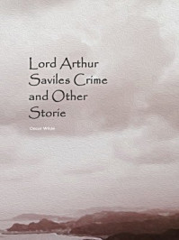 《Lord Arthur Saviles Crime and Other Storie》-王尔德