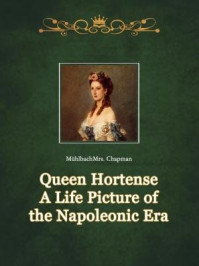 《Queen Hortense A Life Picture of the Napoleonic Era》-L. (Luise) MühlbachMrs. Chapman Coleman