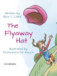 《The Flyaway Hat 远走高飞的帽子》-A. Clark,M. Cullen