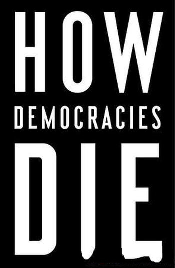 《How Democracies Die》Steven/民主是怎么死的英文版
