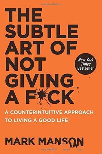 《The Subtle Art of Not Giving a F*ck》Mark Manson
