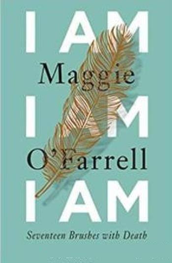 《I Am, I Am, I Am》[英文原版]/Maggie O Farrell