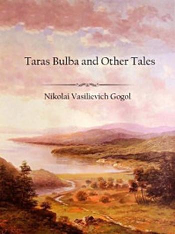 《Taras Bulba and Other Tales》-Nikolai Vasilievich Gogol