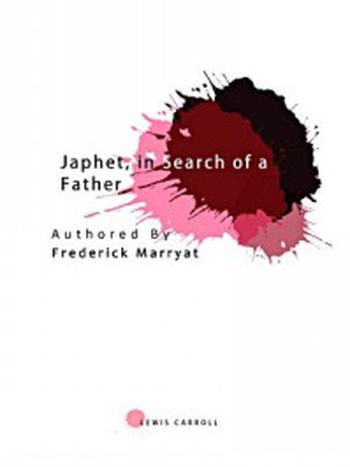 《Japhet, in Search of a Father》-Frederick Marryat