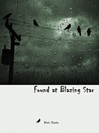 《Found at Blazing Star》-Bret Harte