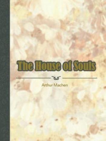 《The House of Souls》-Arthur Machen