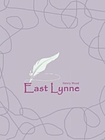 《East Lynne》-Henry Wood